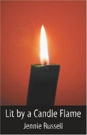 book cover of Lit by a Candle Flame by Jennie Russell