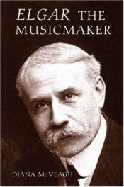book cover of Elgar the Music Maker by Diana McVeagh