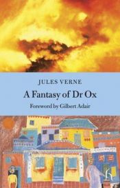 book cover of O fantezie a doctorului Ox by Jules Verne