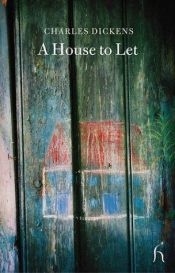 book cover of A House To Let by チャールズ・ディケンズ