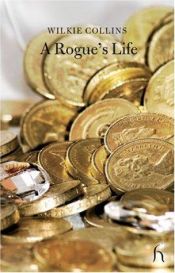 book cover of A Rogue's Life: From His Birth to His Marriage by Уилки Коллинз