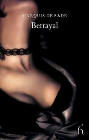 book cover of Betrayal (Hesperus Classics) by Markies de Sade