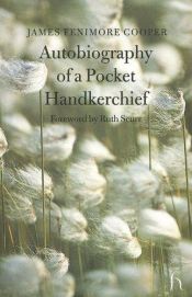 book cover of Autobiography of a Pocket Handkerchief by James Fenimore Cooper