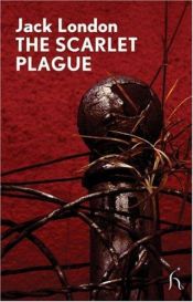 book cover of The Scarlet Plague by Джек Лондон