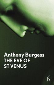 book cover of The Eve of St. Venus by Anthony Burgess