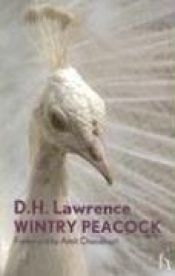 book cover of Wintry Peacock by David Herbert Lawrence