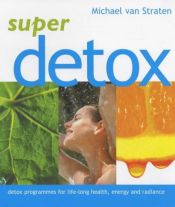 book cover of Super Detox by Michael Straten