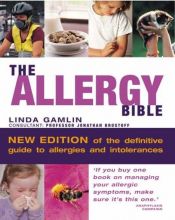 book cover of The Allergy Bible: Understanding, Diagnosing, Treating Allergies and Intolerances by Linda Gamlin