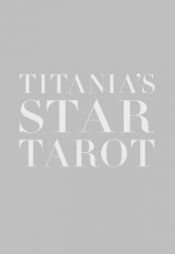 book cover of Titania's Star Tarot by Titania Hardie