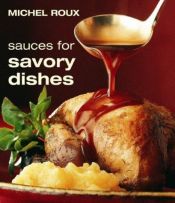 book cover of Sauces for Savory Dishes by Michel Roux