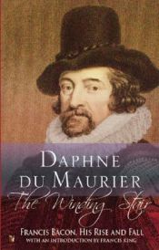 book cover of The Winding Stair: Francis Bacon: His Rise And Fall by Daphne du Maurierová