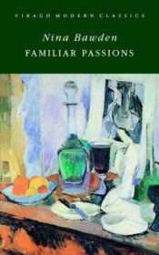 book cover of Familiar Passions by Nina Bawden