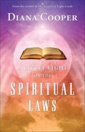 book cover of A Little Light on the Spiritual Laws by Diana Cooper