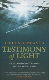 book cover of Testimony of Light: An Extraordinary Message of Life After Death by Helen Greaves