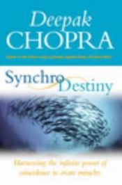 book cover of Synchrodestiny by Deepak Chopra