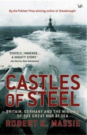 book cover of Castles of Steel by Robert K. Massie