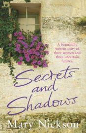 book cover of Secrets and Shadows (2006) by Mary Nickson