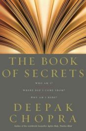 book cover of The book of secrets : unlocking the hidden dimensions of your life by Deepak Chopra