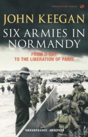 book cover of Six Armies in Normandy by ג'ון קיגן