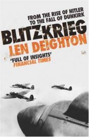 book cover of Blitzkrieg: From the Rise of Hitler to the Fall of Dunkirk by Len Deighton