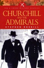 book cover of Churchill and the admirals by Stephen Roskill