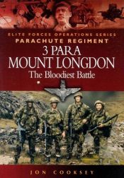 book cover of 3 Para: Mount Longdon - The Bloodiest Battle by Jon Cooksey