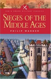 book cover of Sieges of the Middle Ages by Philip Warner