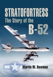 book cover of Stratofortress: The Story of the B-52 by Martin W Bowman