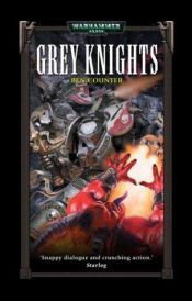 book cover of Grey Knights (Warhammer 40,000: Grey Knights S.) by Ben Counter