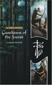 book cover of Guardians of the Forest (Warhammer Novels) by Graham McNeill