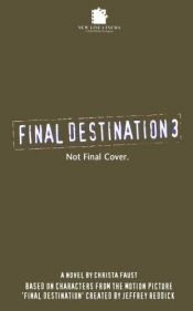 book cover of Final Destination III: The Movie (Final Destination) by Christa Faust