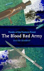 book cover of Fiends of the Eastern Front 2: The Blood Red Army by David Bishop