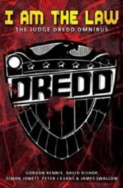 book cover of I am the Law: The Judge Dredd Omnibus (Judge Dredd (Black Flame)) by Gordon Rennie