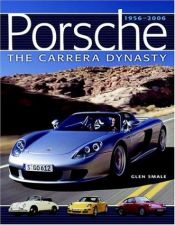 book cover of Porsche 1956-2006: The Carrera Dynasty by Glen Smale