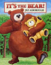 book cover of It's the Bear! by Jez Alborough