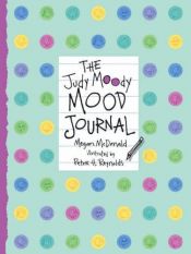 book cover of The Judy Moody Mood Journal by Μέγκαν ΜακΝτόναλντ