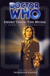 book cover of Doctor Who: Short Trips: The Muses by Jacqueline Rayner