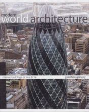book cover of Modern World Architecture by Jonathan Glancey