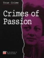 book cover of Crimes of Passion (True Crimes) by Time-Life Books