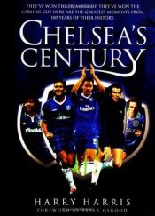 book cover of Chelsea's Century by Harry Harris