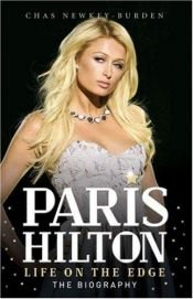 book cover of Paris Hilton: Life on the Edge by Chas Newkey-Burden