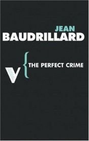 book cover of The Perfect Crime (Radical Thinkers Series 3) by Jean Baudrillard