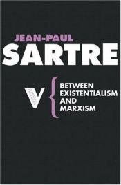 book cover of Between existentialism and marxism by Žans Pols Sartrs