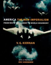 book cover of America: The New Imperialism: From White Settlement to World Hegemony, New Edition by V. G. Kiernan