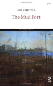 book cover of The Mud Fort by Bill Griffiths