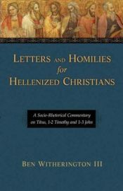 book cover of Letters and homilies for Hellenized Christians by Ben Witherington III