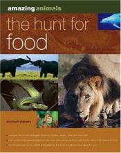 book cover of (Amazing Animals) Hunt for Food by Michael Chinery