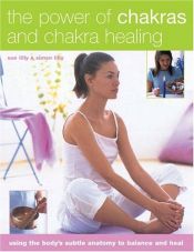 book cover of The Power of Chakras and Chakra Healing by Simon Lilly