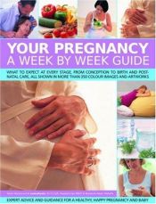 book cover of Your Pregnancy: A Week by Week Guide: What to expect at every stage, from conception to birth and post-natal care; Expert advice and guidance for a healthy, happy pregnancy and baby by Alison Mackonochie