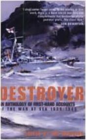 book cover of Destroyer: An Anthology of First-hand Accounts of the War at Sea 1939-1945 by Len Deighton